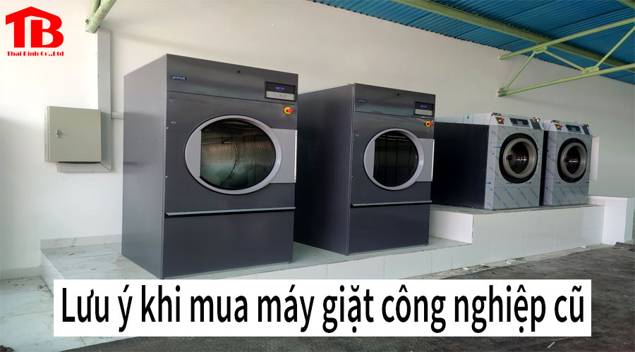 Máy giặt công nghiệp cũ và một số lưu ý khi chọn mua